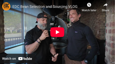 Bean Sourcing, First Team Cupping, and EDC Mind-Set